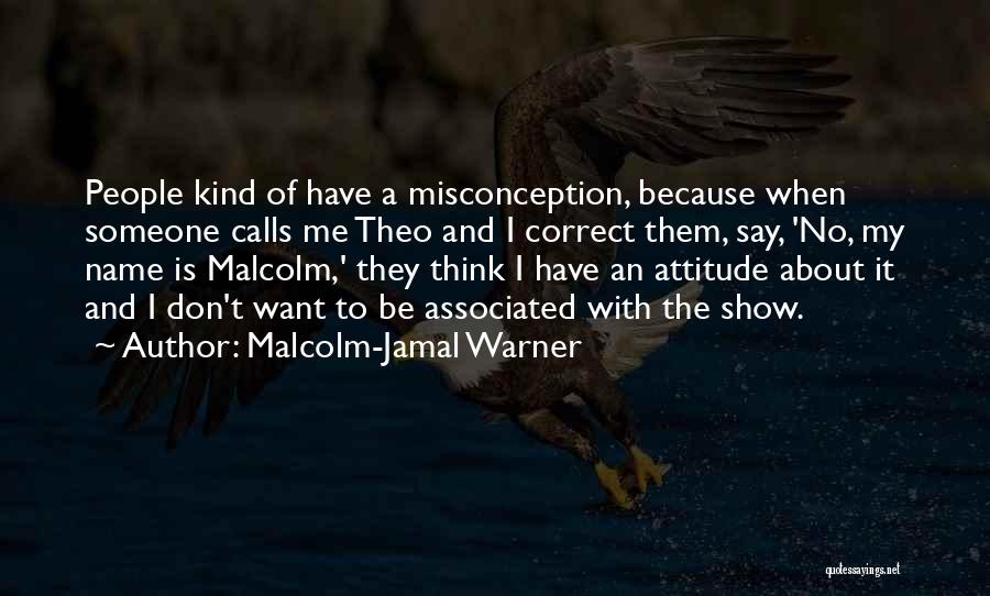 Attitude Show Off Quotes By Malcolm-Jamal Warner