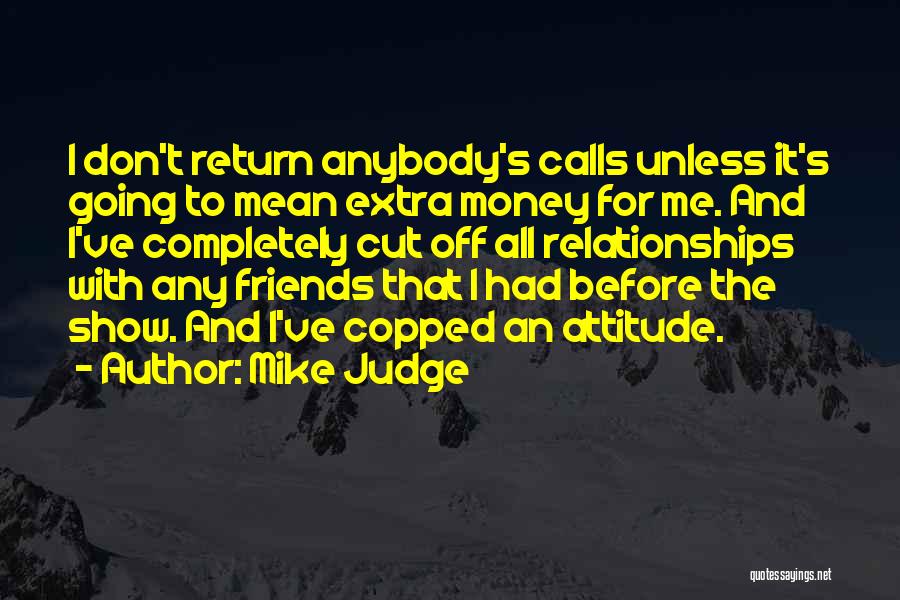 Attitude Show Off Quotes By Mike Judge