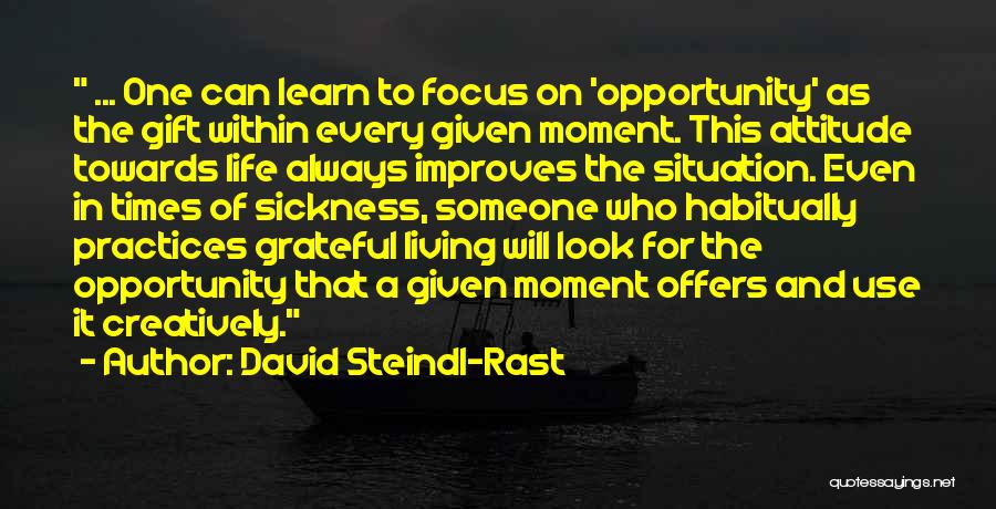 Attitude To Life Quotes By David Steindl-Rast