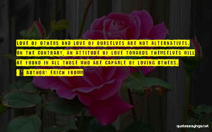 Attitude Towards Love Quotes By Erich Fromm