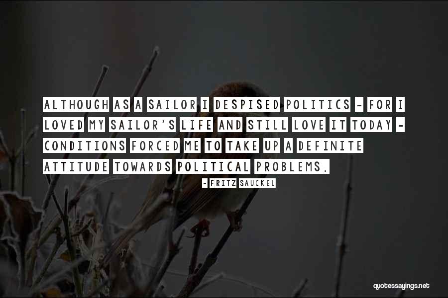 Attitude Towards Love Quotes By Fritz Sauckel Attitude Towards Love Quotes By Fritz Sauckel