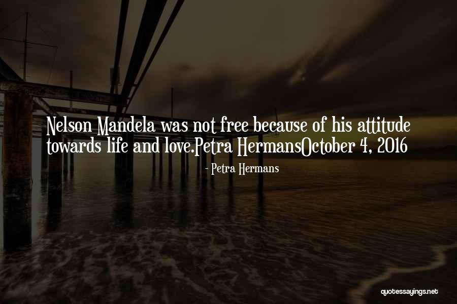 Attitude Towards Love Quotes By Petra Hermans Attitude Towards Love Quotes By Petra Hermans