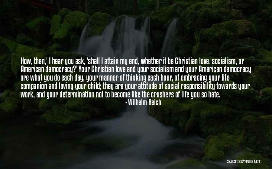 Attitude Towards Love Quotes By Wilhelm Reich Attitude Towards Love Quotes By Wilhelm Reich