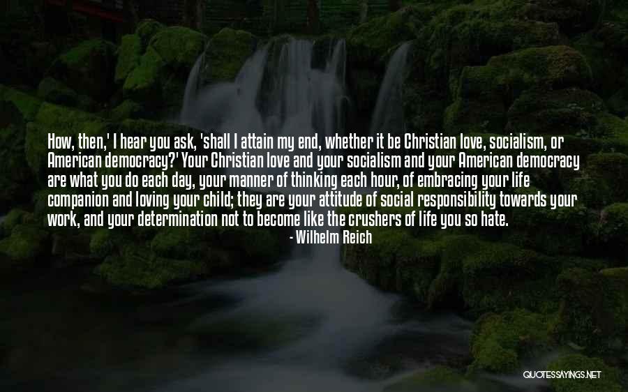 Attitude Towards Love Quotes By Wilhelm Reich