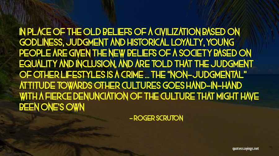 Attitude Towards People Quotes By Roger Scruton