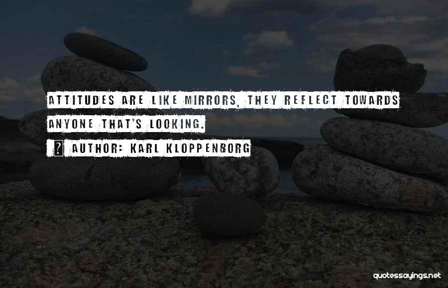 Attitude Towards Work Quotes By Karl Kloppenborg