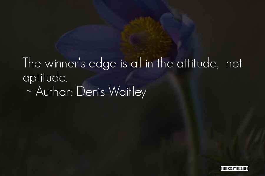 Attitude Vs Aptitude Quotes By Denis Waitley