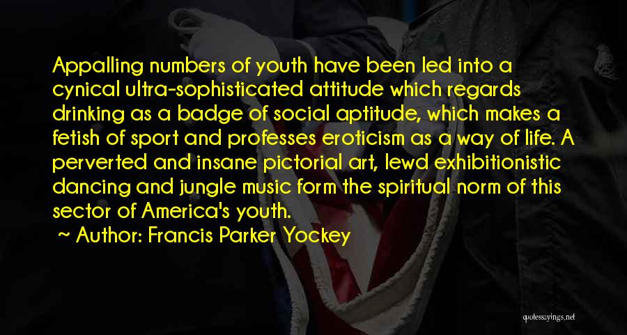 Attitude Vs Aptitude Quotes By Francis Parker Yockey