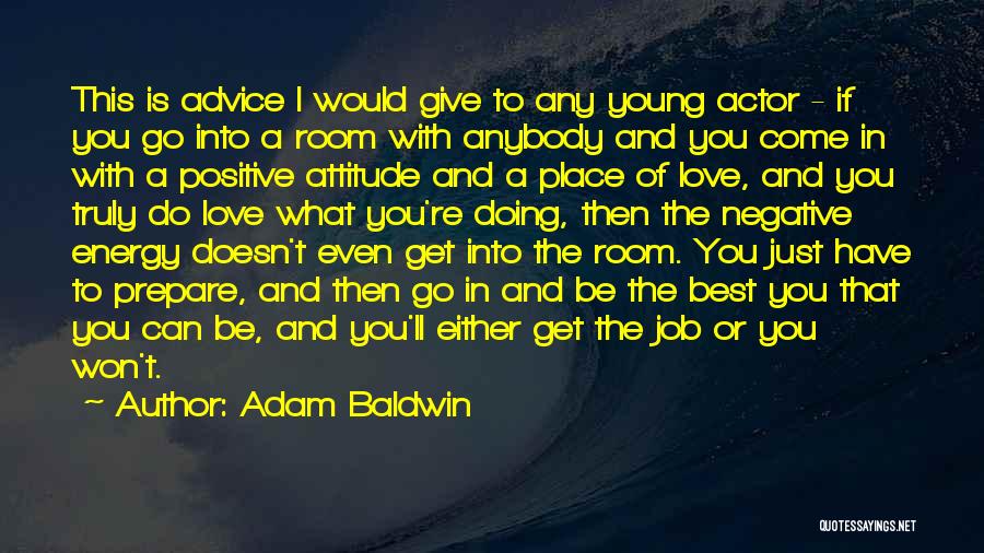 Attitude With Love Quotes By Adam Baldwin