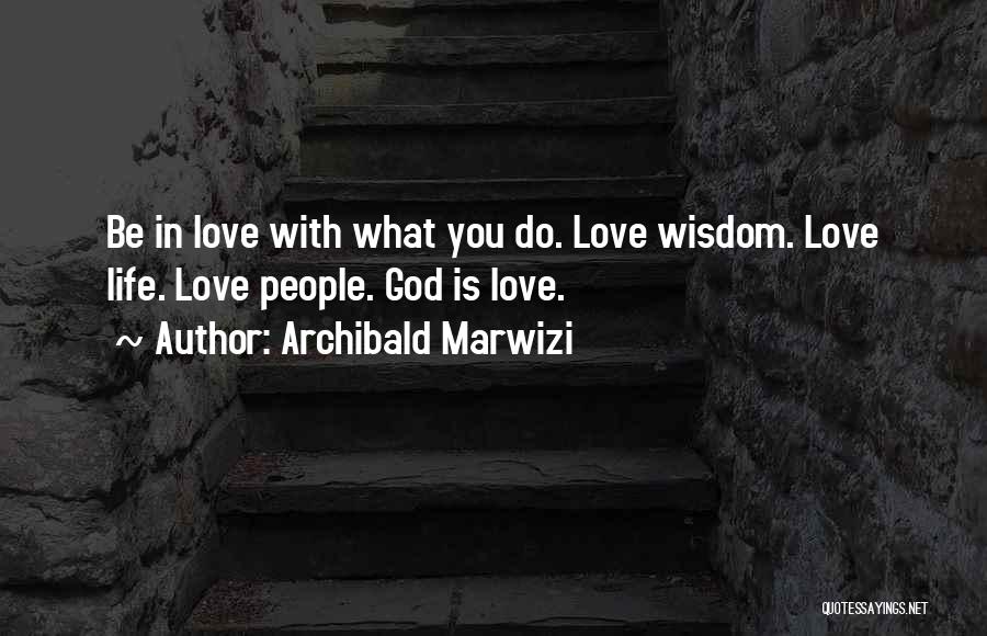 Attitude With Love Quotes By Archibald Marwizi
