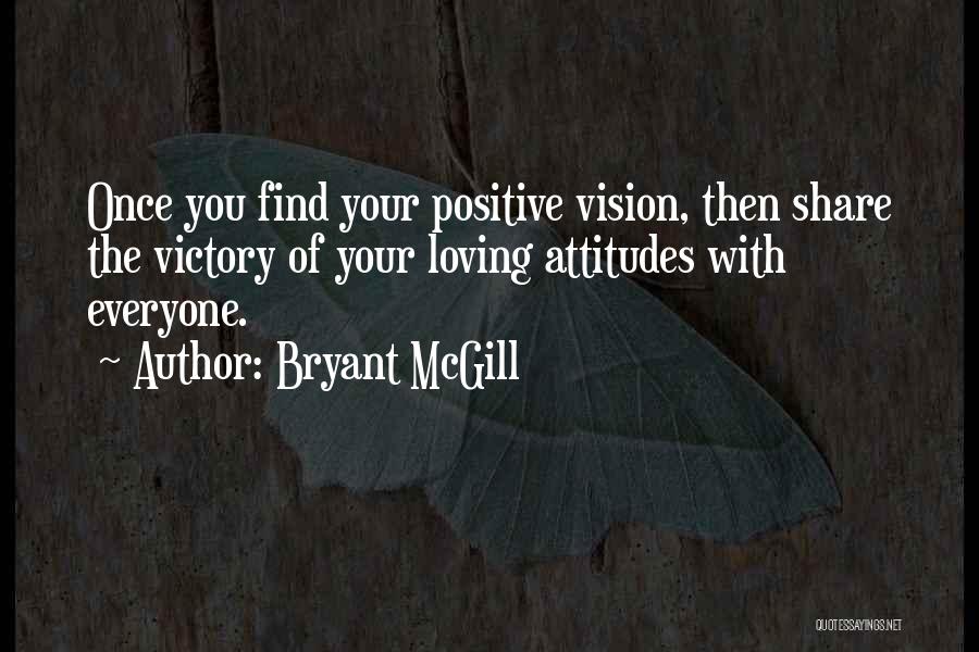 Attitude With Love Quotes By Bryant McGill