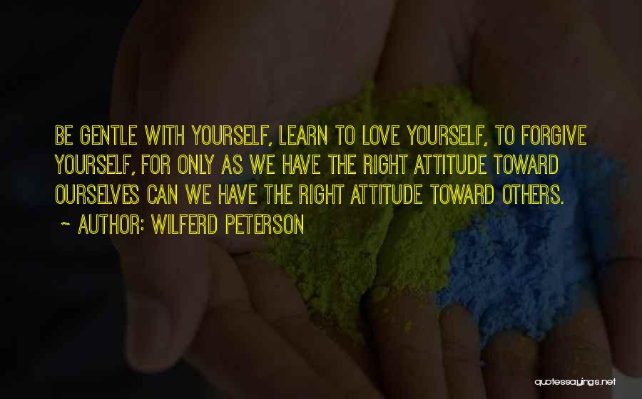 Attitude With Love Quotes By Wilferd Peterson