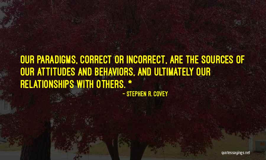 Attitudes And Behaviors Quotes By Stephen R. Covey Attitudes And Behaviors Quotes By Stephen R. Covey