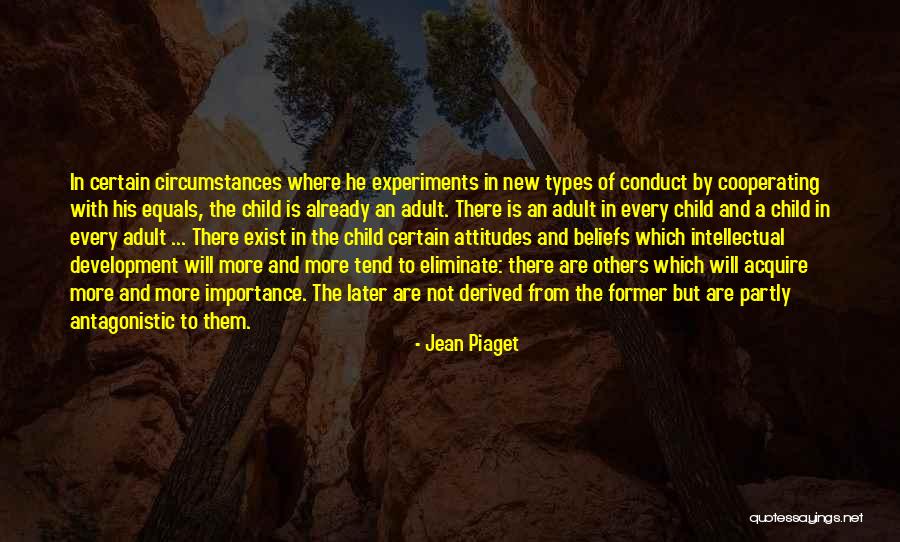Attitudes And Beliefs Quotes By Jean Piaget Attitudes And Beliefs Quotes By Jean Piaget