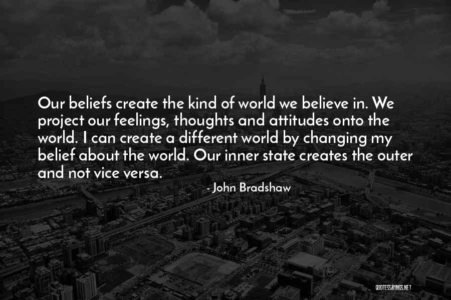 Attitudes And Beliefs Quotes By John Bradshaw Attitudes And Beliefs Quotes By John Bradshaw