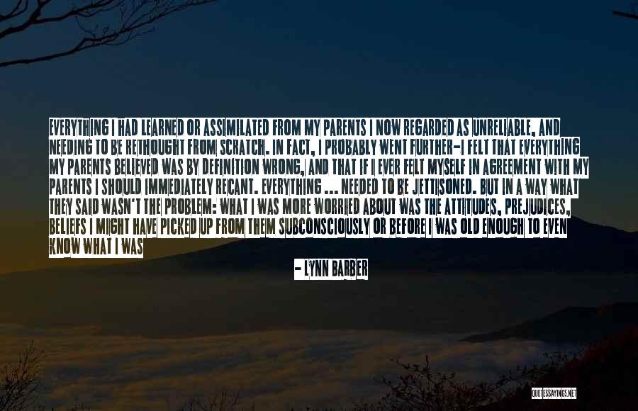 Attitudes And Beliefs Quotes By Lynn Barber Attitudes And Beliefs Quotes By Lynn Barber