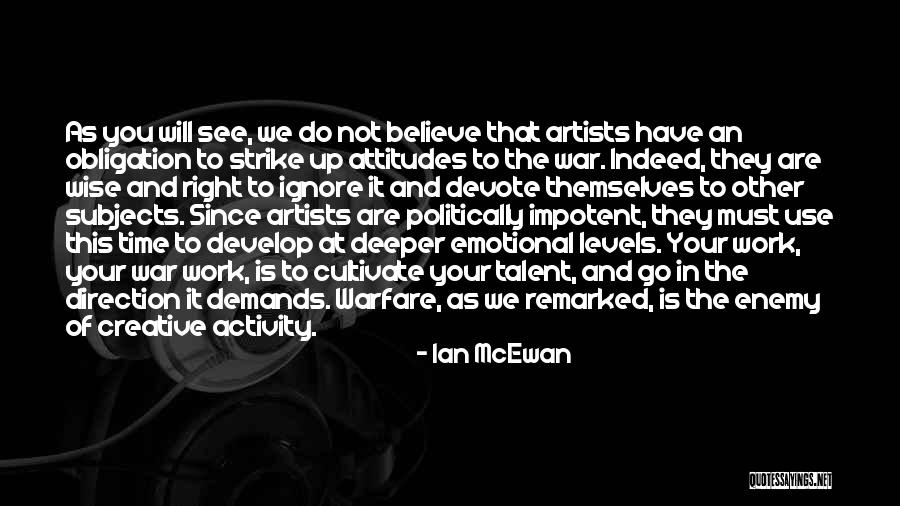 Attitudes At Work Quotes By Ian McEwan