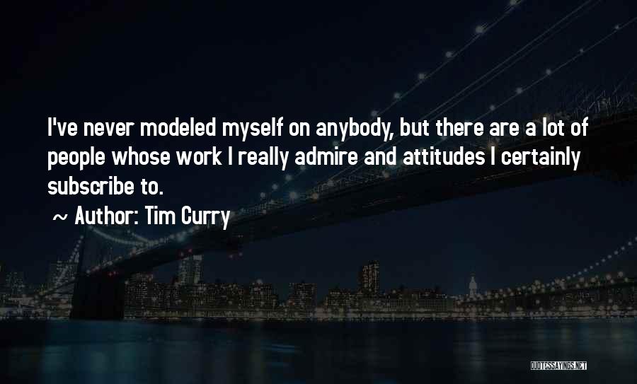 Attitudes At Work Quotes By Tim Curry