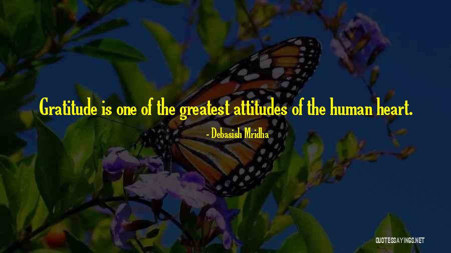 Attitudes Quotes By Debasish Mridha Attitudes Quotes By Debasish Mridha