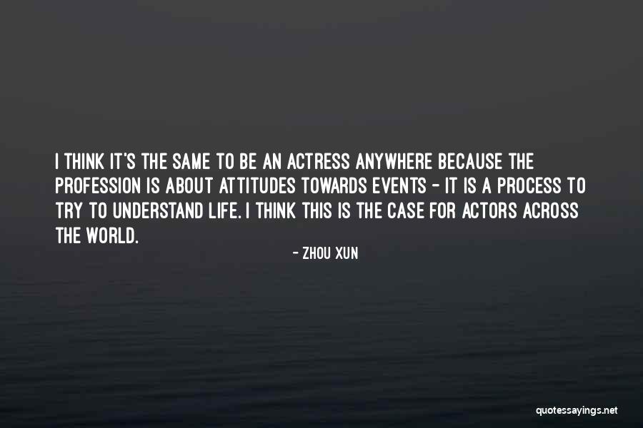 Attitudes Quotes By Zhou Xun Attitudes Quotes By Zhou Xun