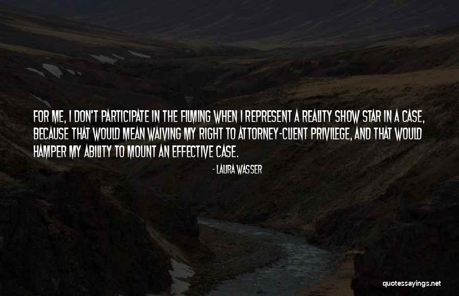 Attorney Client Privilege Quotes By Laura Wasser Attorney Client Privilege Quotes By Laura Wasser