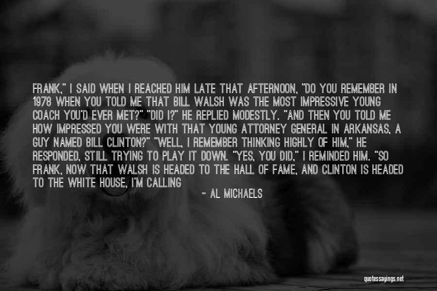 Attorney General Quotes By Al Michaels Attorney General Quotes By Al Michaels