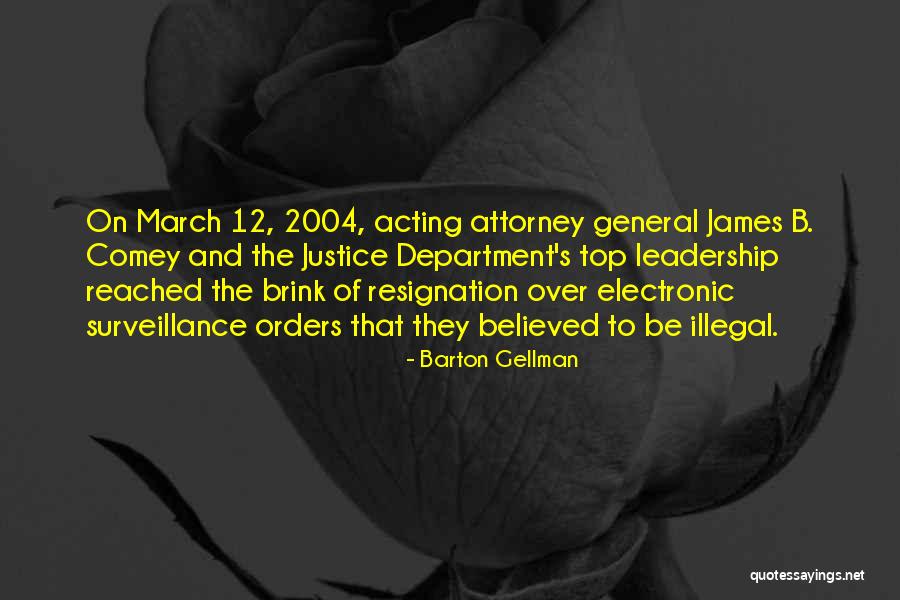 Attorney General Quotes By Barton Gellman Attorney General Quotes By Barton Gellman