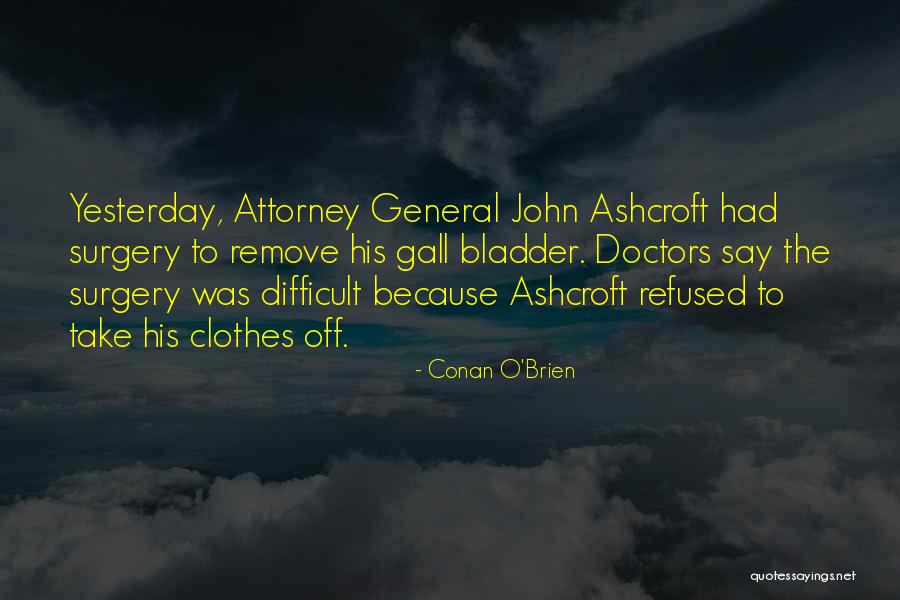 Attorney General Quotes By Conan O'Brien Attorney General Quotes By Conan O'Brien