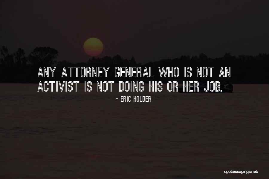 Attorney General Quotes By Eric Holder Attorney General Quotes By Eric Holder