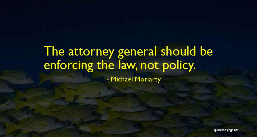 Attorney General Quotes By Michael Moriarty Attorney General Quotes By Michael Moriarty