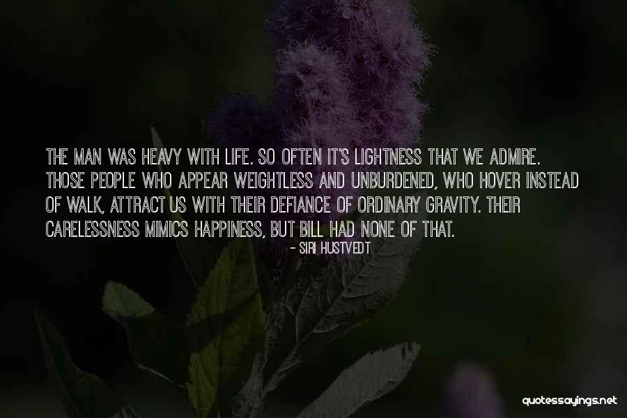 Attract Happiness Quotes By Siri Hustvedt Attract Happiness Quotes By Siri Hustvedt