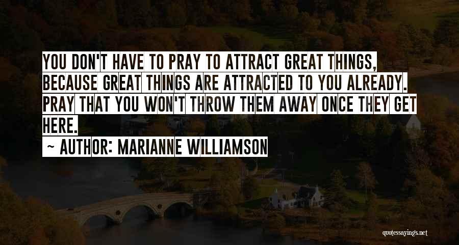 Attract Quotes By Marianne Williamson