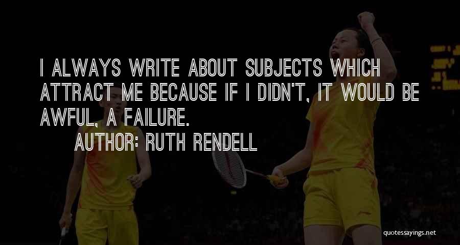 Attract Quotes By Ruth Rendell