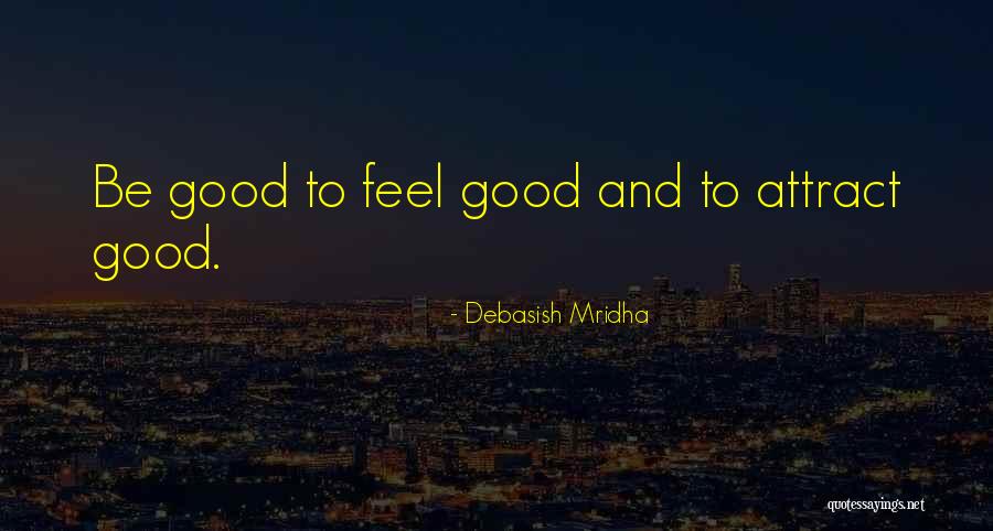 Attract Quotes Quotes By Debasish Mridha Attract Quotes Quotes By Debasish Mridha