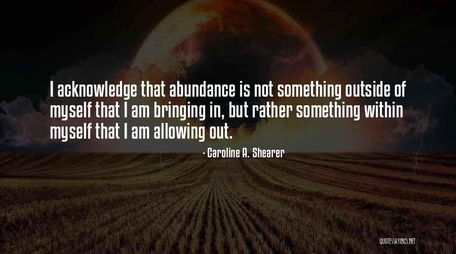 Attract Wealth Quotes By Caroline A. Shearer Attract Wealth Quotes By Caroline A. Shearer