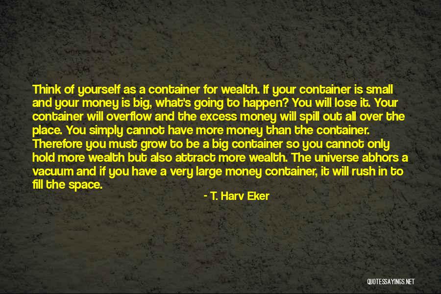 Attract Wealth Quotes By T. Harv Eker Attract Wealth Quotes By T. Harv Eker