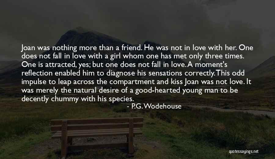 Attracted To Her Quotes By P.G. Wodehouse Attracted To Her Quotes By P.G. Wodehouse