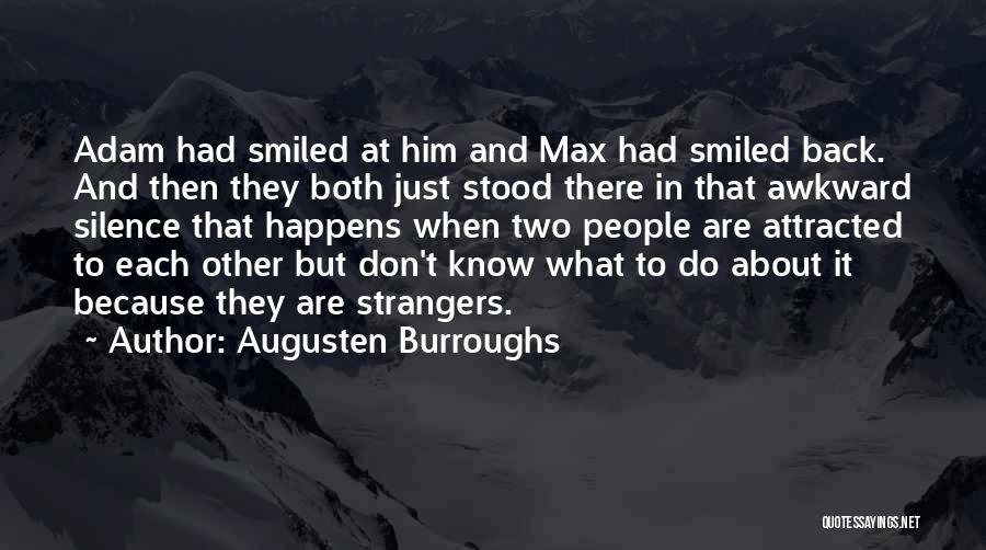 Attracted To Him Quotes By Augusten Burroughs