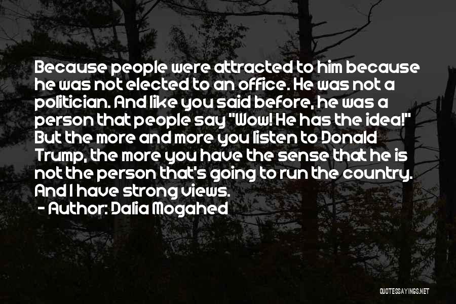 Attracted To Him Quotes By Dalia Mogahed