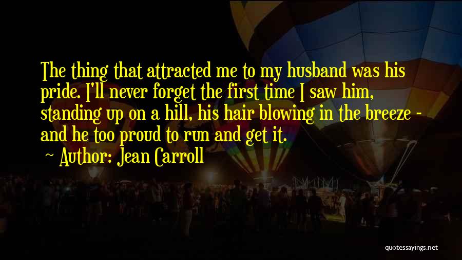 Attracted To Him Quotes By Jean Carroll