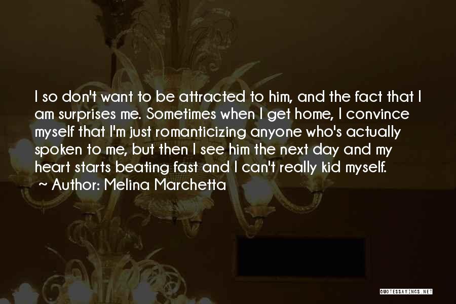 Attracted To Him Quotes By Melina Marchetta