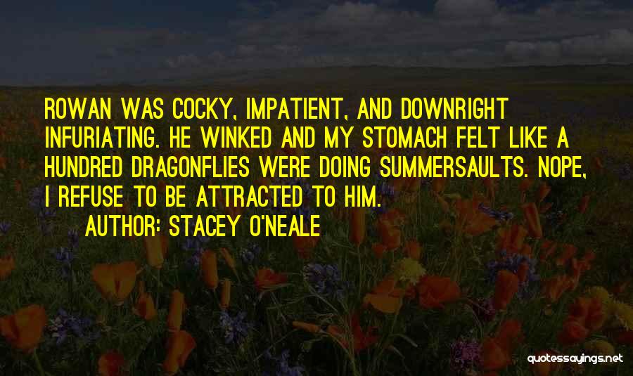 Attracted To Him Quotes By Stacey O'Neale