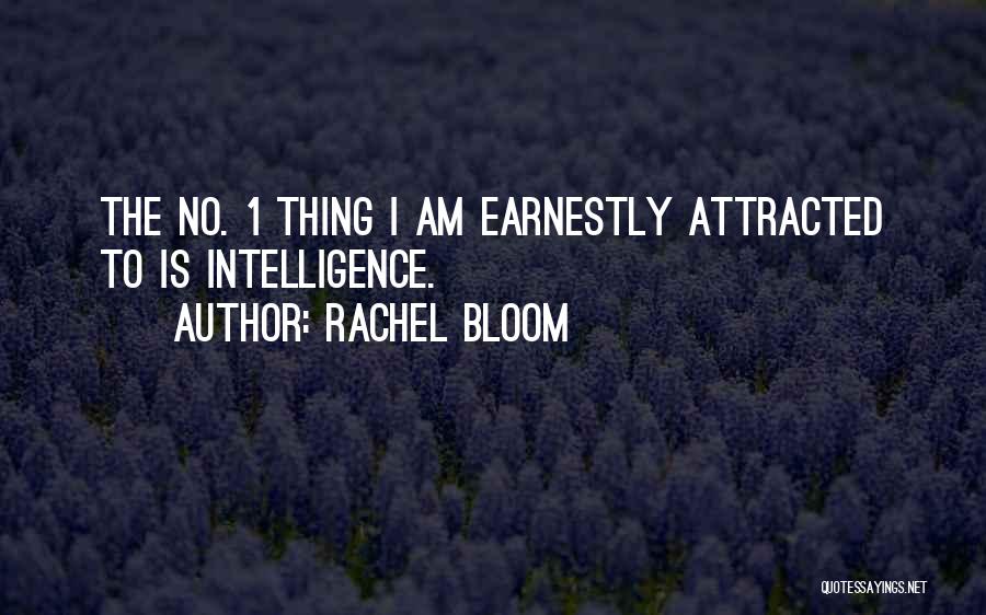 Attracted To Intelligence Quotes By Rachel Bloom