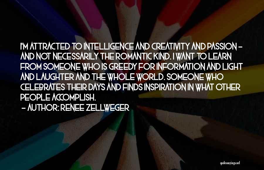 Attracted To Intelligence Quotes By Renee Zellweger