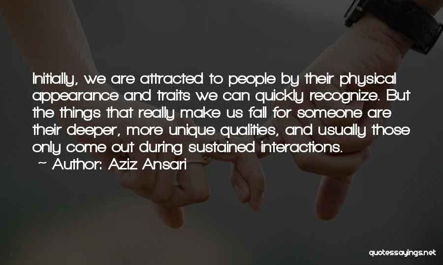 Attracted To Someone Quotes By Aziz Ansari