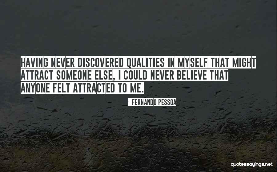 Attracted To Someone Quotes By Fernando Pessoa