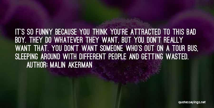 Attracted To Someone Quotes By Malin Akerman