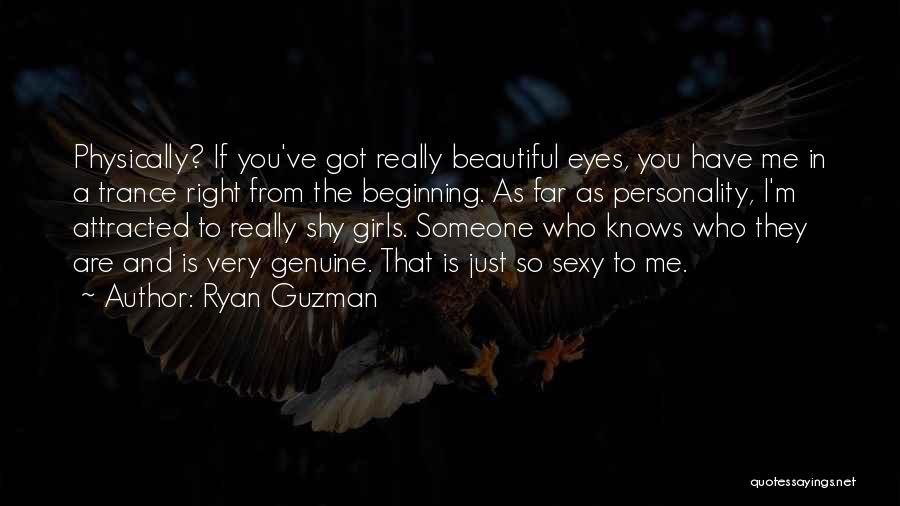 Attracted To Someone Quotes By Ryan Guzman