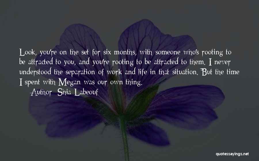 Attracted To Someone Quotes By Shia Labeouf