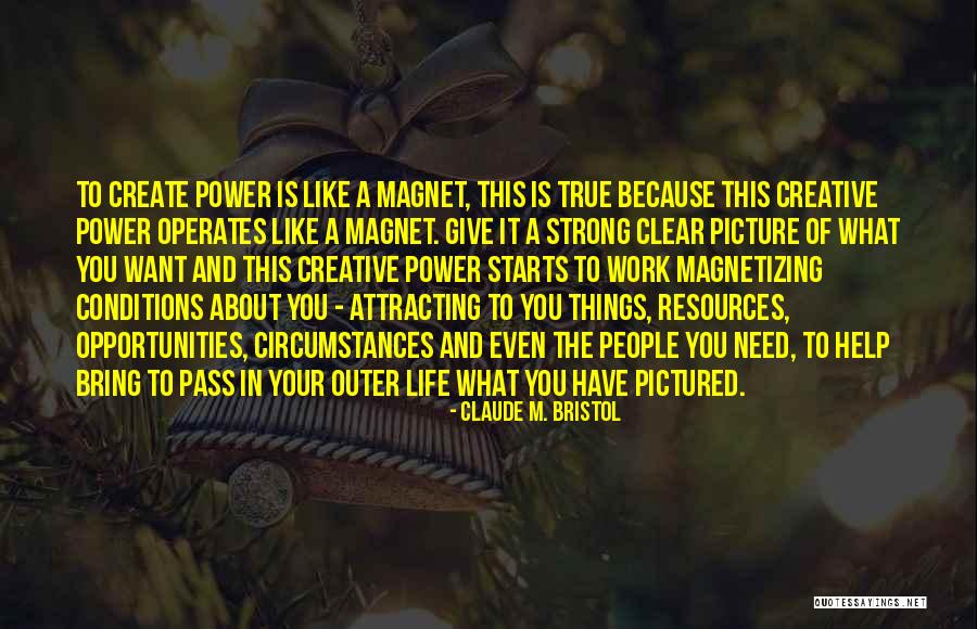 Attracting People Quotes By Claude M. Bristol Attracting People Quotes By Claude M. Bristol